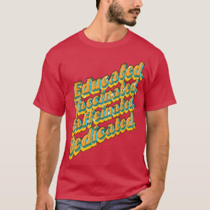 Utbildad vaccinerad koffeinfri Dedicated Funny Nu T Shirt