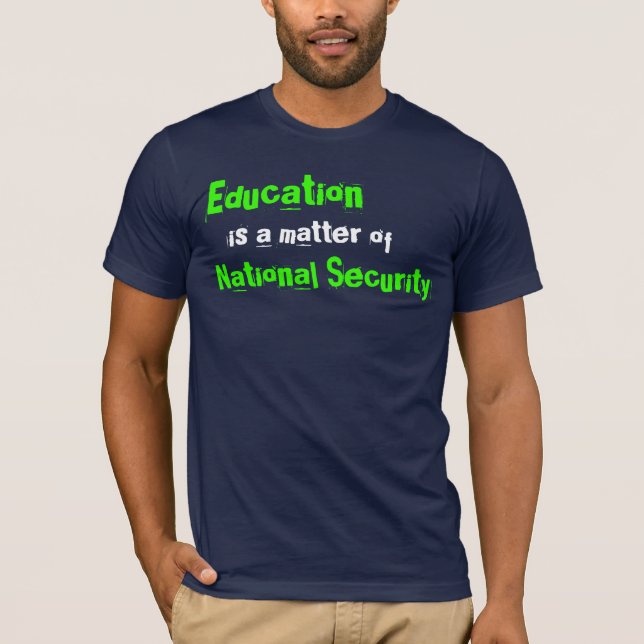Utbildning är en materia av nationell säkerhet t shirt (Framsida)