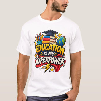 Utbildning Är Min Superkraft T-Shirt