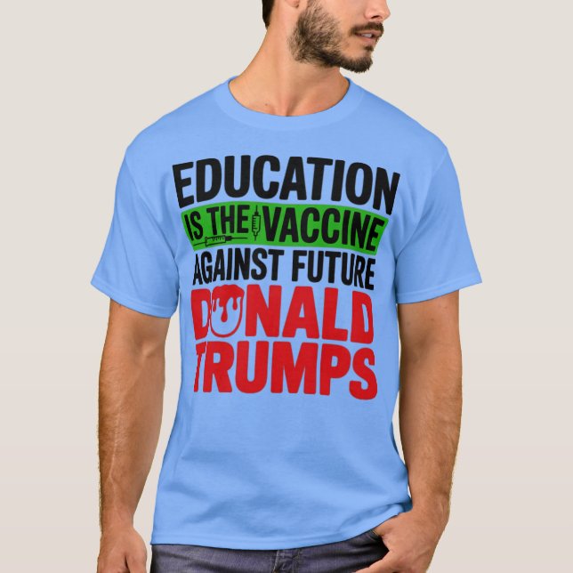Utbildning är vaccinet - Feministisk gåva T Shirt (Framsida)