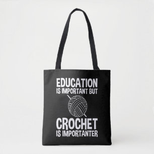 Utbildning är viktig, men Crochet är viktigt Tygkasse