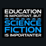 Utbildning är viktig, men det är viktigt med SIS-F Poster<br><div class="desc">Utbildning är viktigt, men Science fiction är viktigt. Lustigt ski-fi-älskare-presentidé för en man, kvinna, tonåringar eller barn som kärlek science fiction, rymden och utforskar universum, och är en scifi-geek. Kärlek science fiction bokar, sci-fi TV-program eller sci-fi-filmer? Om du är en sci-fi fläkt och har en känsla av humor, så är...</div>