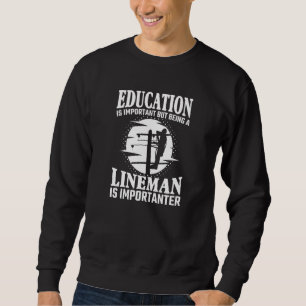 Utbildning är viktig, men Lineman är viktig Lång Ärmad Tröja