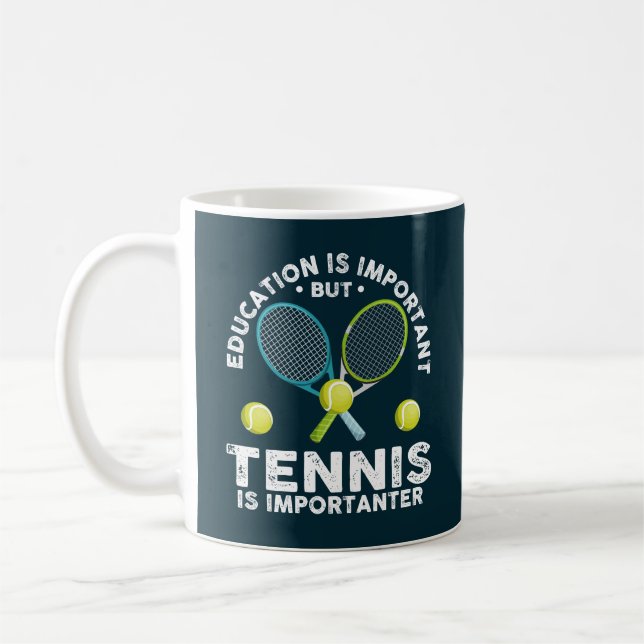 Utbildning är viktig, men tennis är viktig kaffemugg (Vänster)