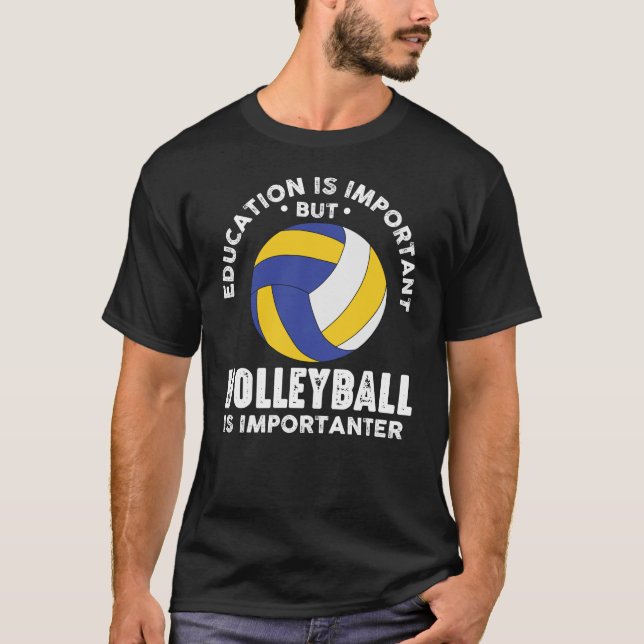 Utbildning är viktig Volleyball är viktigt T Shirt (Framsida)