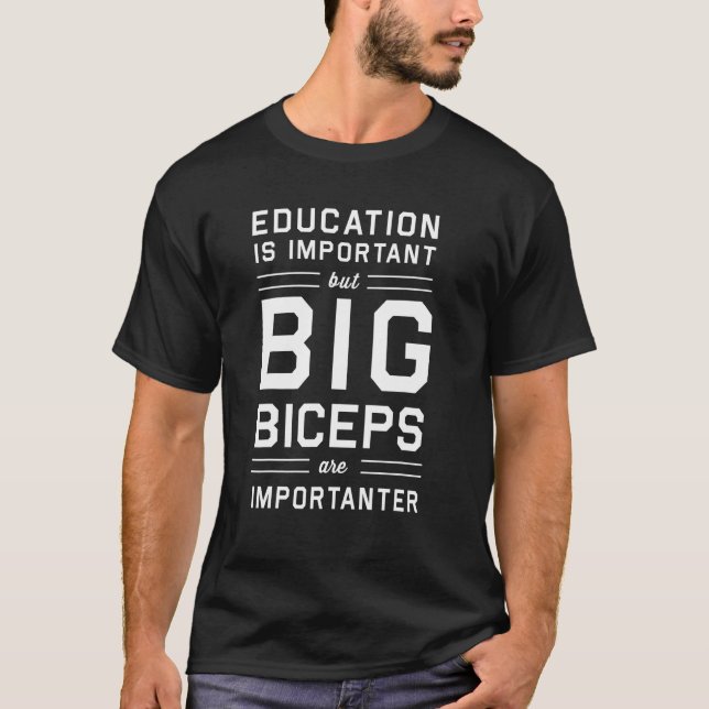 Utbildning är viktigt för stora biceps, viktiga fö t shirt (Framsida)