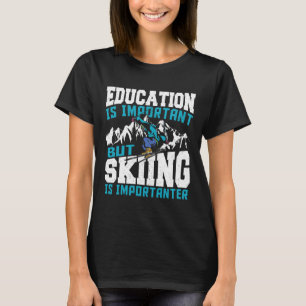Utbildning är viktigt, men att hoppa över är vikti t shirt
