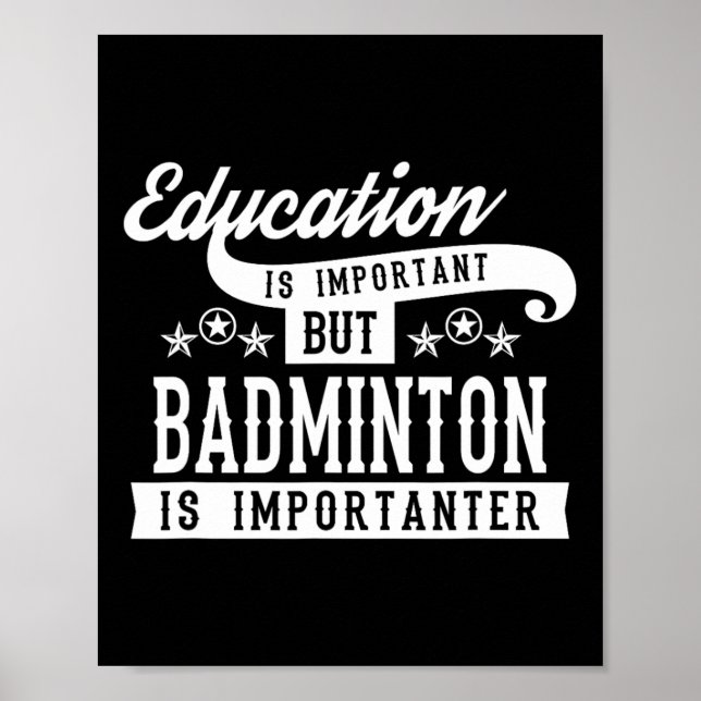 Utbildning är viktigt, men Badminton är viktigt Poster (Framsidan)