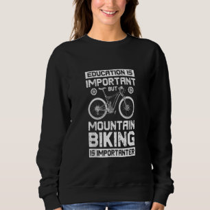 Utbildning är viktigt, men bergsbiking är impo t shirt