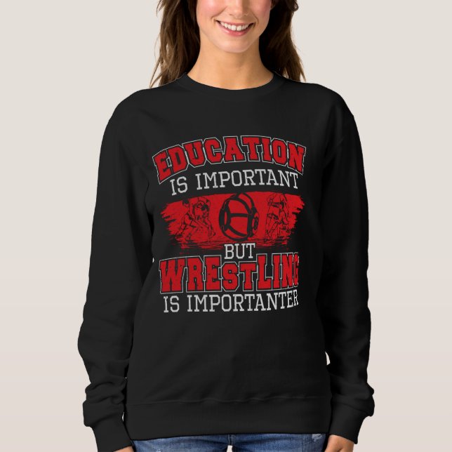 Utbildning är viktigt men brottning är viktigare t shirt (Framsida)