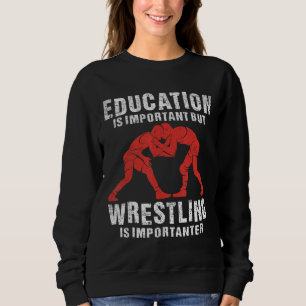 Utbildning är viktigt, men brottning är viktigt t shirt