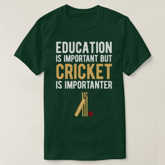 Utbildning är viktigt, men Cricket är viktigt T Shirt (Design framsida)