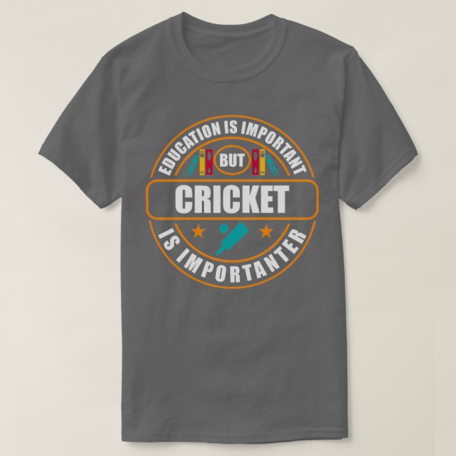 Utbildning är viktigt, men Cricket är viktigt T Shirt (Design framsida)