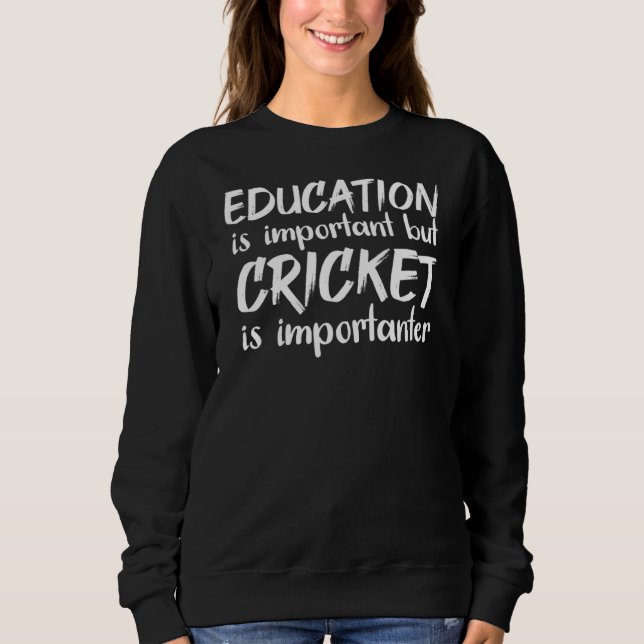 Utbildning är viktigt, men Cricket är viktigt T Shirt (Framsida)