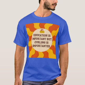 Utbildning är viktigt, men det är viktigt att brom t shirt