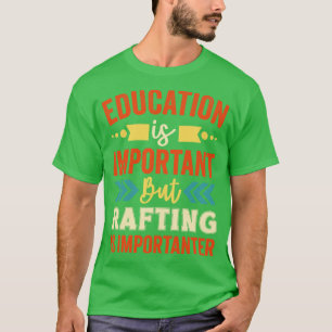 Utbildning är viktigt, men det är viktigt att rote t shirt