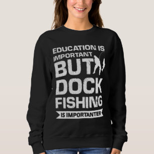 Utbildning är viktigt, men dockfiske är viktigt t shirt