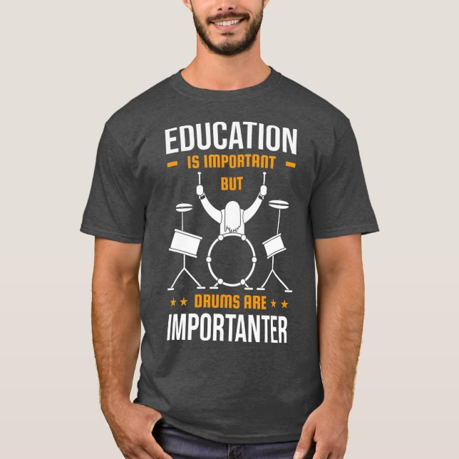 Utbildning är viktigt, men drymning är drummer t shirt (Framsida)