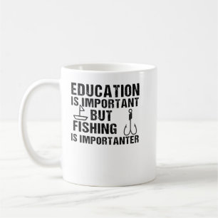 Utbildning är viktigt, men fiske är viktigt kaffemugg