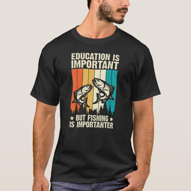 Utbildning är viktigt, men fiske är viktigt t shirt (Framsida)