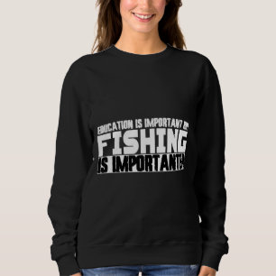 Utbildning är viktigt, men fiske är viktigt t shirt