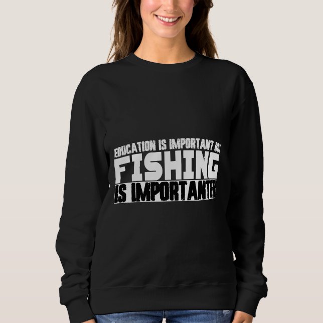 Utbildning är viktigt, men fiske är viktigt t shirt (Framsida)