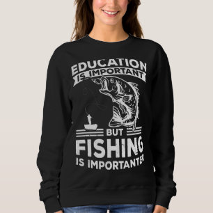 Utbildning är viktigt, men fiske är viktigt t shirt