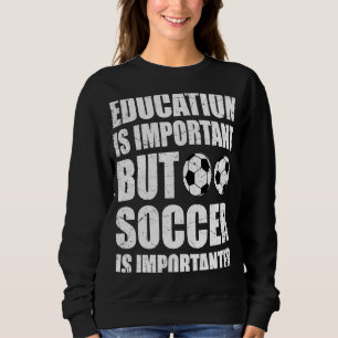 Utbildning är viktigt, men fotbollen är viktig t shirt