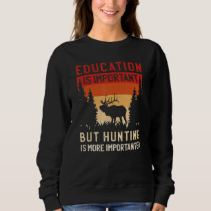 Utbildning är viktigt men jakt är viktigare t shirt