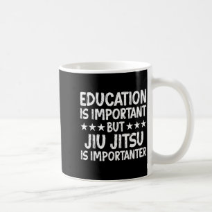 Utbildning är viktigt men Jiu Jitsu är Kaffemugg