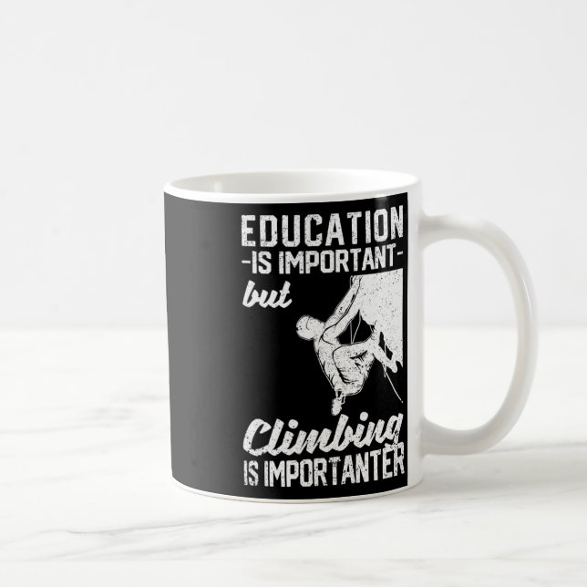 Utbildning är viktigt men klättring är viktigare kaffemugg (Höger)