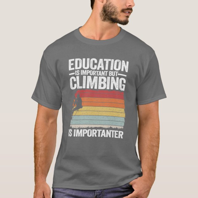 Utbildning är viktigt men klättring är viktigare t shirt (Framsida)