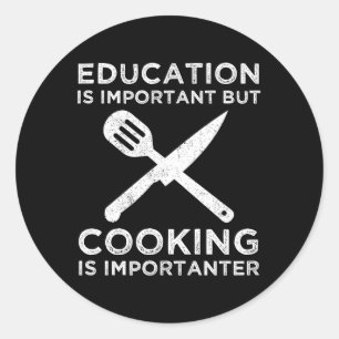 Utbildning är viktigt, men kokning är viktigt runt klistermärke