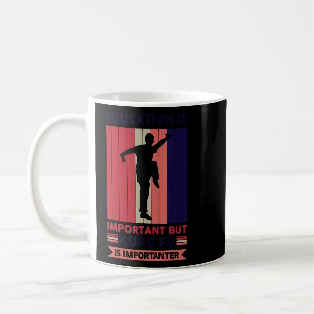 Utbildning är viktigt, men Kung fu är viktigt Kaffemugg (Vänster)