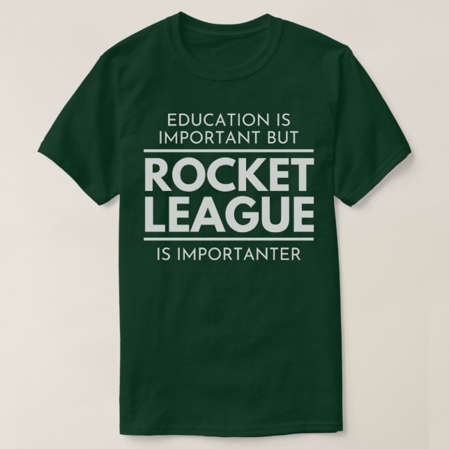 Utbildning är viktigt, men Rocket League Importera T Shirt (Design framsida)