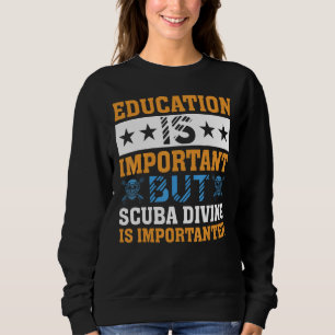 Utbildning är viktigt men Scuba Diving är Viktigt T Shirt
