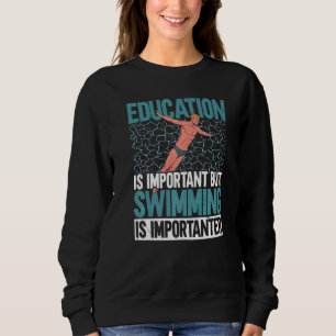 Utbildning är viktigt, men simning är viktigt t shirt