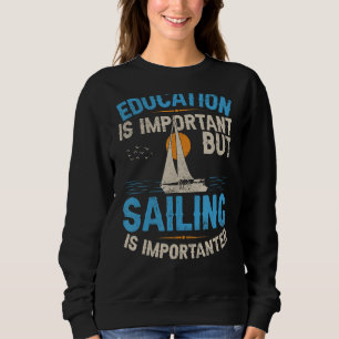 Utbildning är viktigt, men sjöfarten är viktig t shirt