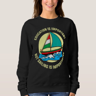 Utbildning är viktigt, men sjöfarten är viktig t shirt