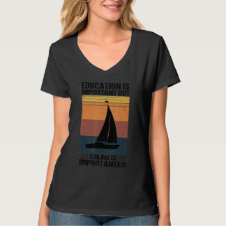 Utbildning är viktigt, men sjöfarten är viktig t shirt