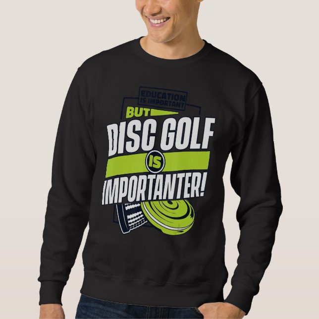 Utbildning är viktigt, men skivgolf är viktigt lång ärmad tröja (Framsida)