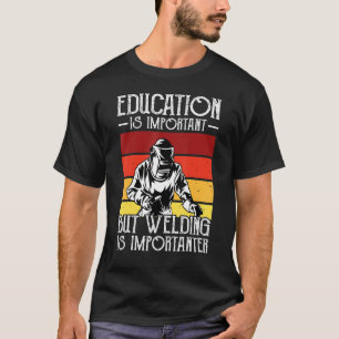 Utbildning är viktigt, men välfärd är viktigt t shirt