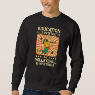 Utbildning är viktigt, men Volleyball är viktigt Lång Ärmad Tröja