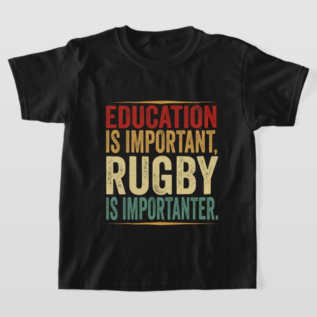 Utbildning är viktigt Rugby är Importanter Funny T Shirt (Laydown)