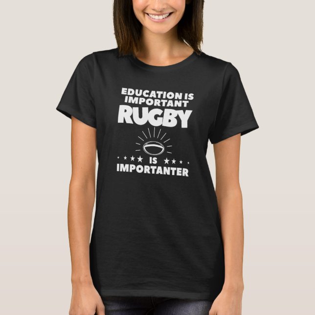 Utbildning är viktigt Rugby är viktigt för Rugger T Shirt (Framsida)