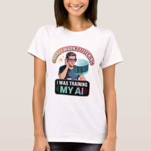 Utbildning av min AI-funna artificiella intelligen T Shirt