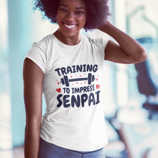 Utbildning till Impress Senpai Anime Workout T Shirt (Skapare uppladdad)