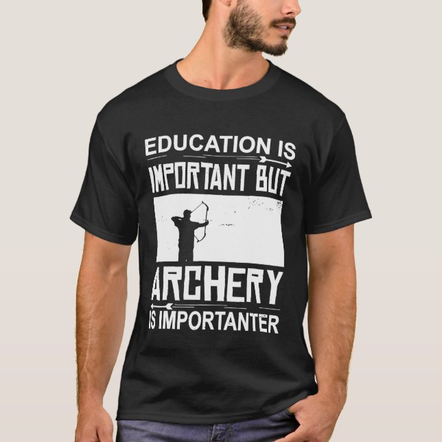 Utbildningsarkitekten är viktig Archer Archery T Shirt (Framsida)