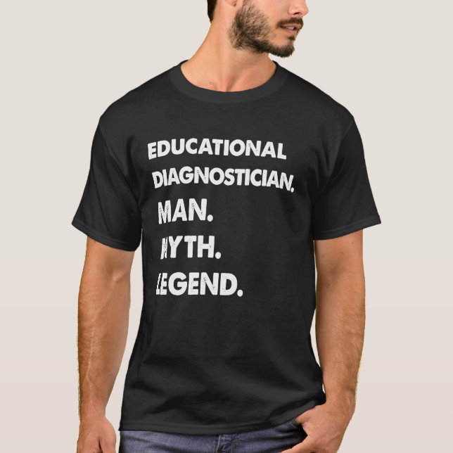 Utbildningsdiagnostiker Man Myth Legend T Shirt (Framsida)