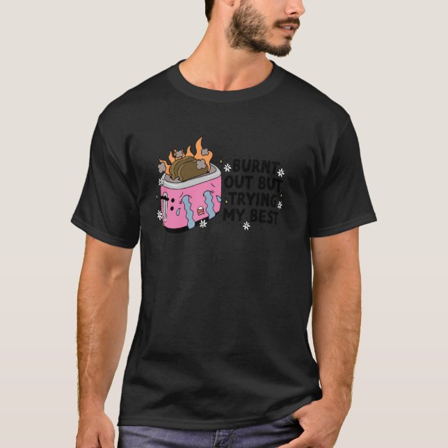 Utbränd men gör mitt bästa t shirt (Framsida)